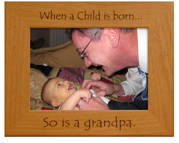 When a child is born.. So is a grandpa